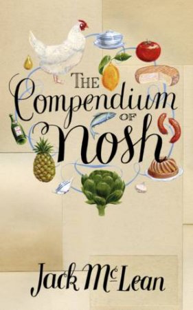 The Compendium Of Nosh by Jack McLean