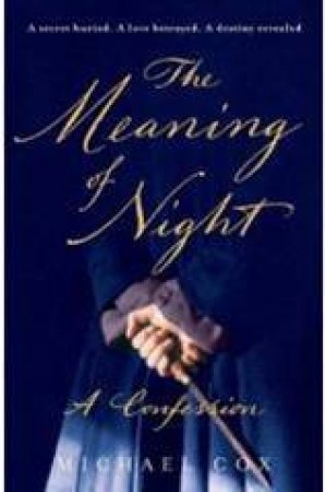 The Meaning Of Night by Michael Cox