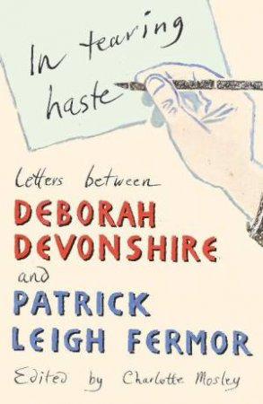 In Tearing Haste by Patrick Fermor & Duchess Deborah Devonshire