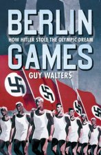 Berlin Games How Hitler Stole The Olympic Dream