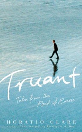 Truant by Horatio Clare