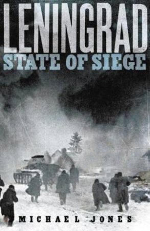 Leningrad: State Of Siege by Michael Jones