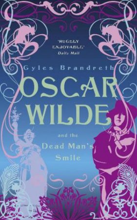 Oscar Wilde and the Dead Man's Smile by Gyles Brandreth