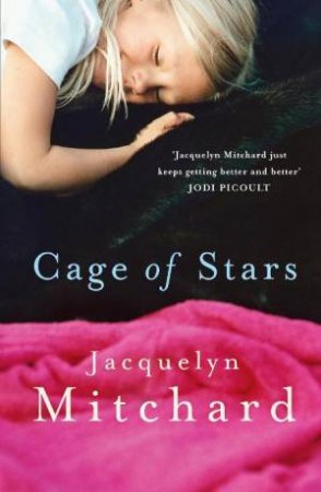 Cage Of Stars by Jacquelyn Mitchard