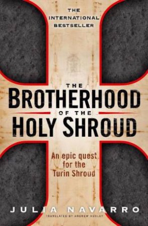 The Brotherhood of the Holy Shroud by Julia Navarro