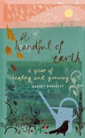 A Handful Of Earth by Barney Bardsley