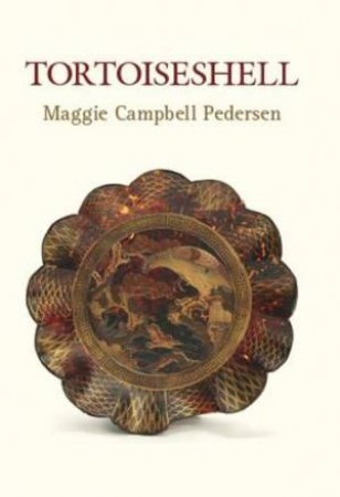 Tortoiseshell by Maggie Campbell Pedersen