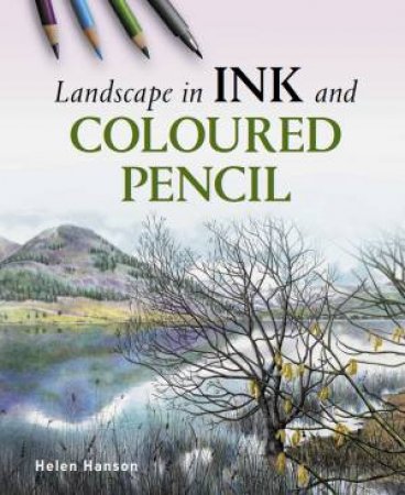 Landscape In Ink AnHelen Hansond Coloured Pencil by HELEN HANSON