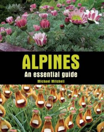 Alpines: An Essential Guide by Michael Mitchell