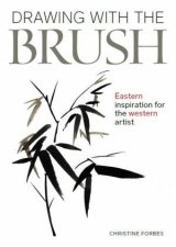 Drawing With A Brush Eastern Inspiration For The Western Artist