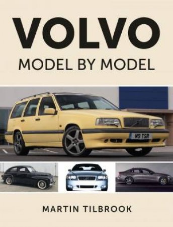 Volvo Model by Model by MARTIN TILBROOK