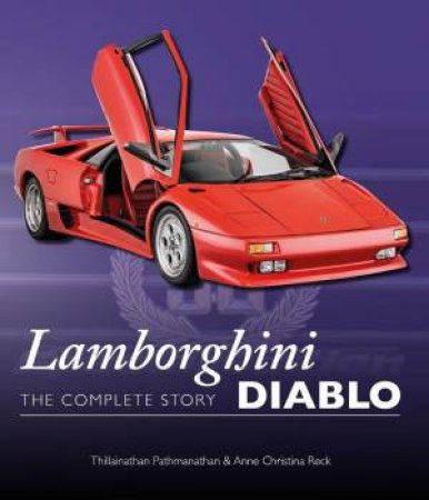 Lamborghini Diablo: The Complete Story by THILLAINATHAN PATHMANATHAN