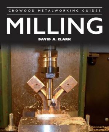 Milling by DAVID A. CLARK