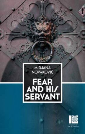 Fear and his Servant by Mirjana Novakovic & Terence McEnemy