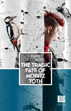 The Tragic Fate of Moritz Tth by Dana Todorovic