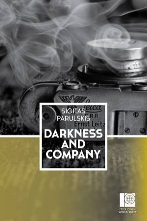 Darkness and Company by Sigitas Parulskis & Karla Gruodis