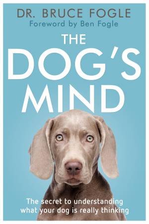 The Dog's Mind by Bruce Fogle