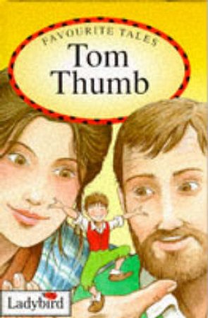 Favourite Tales: Tom Thumb by Various