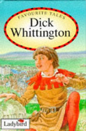 Favourite Tales: Dick Whittington by Various