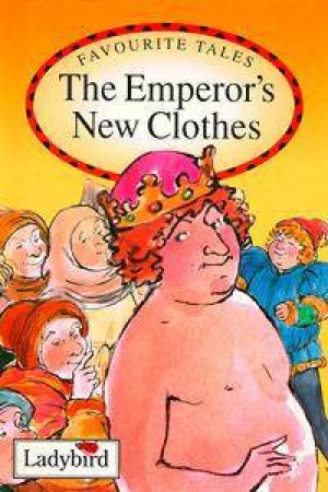 Favourite Tales: The Emperor's New Clothes by Various