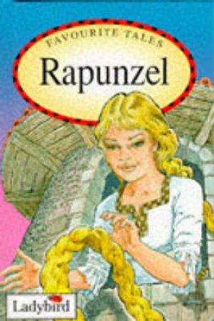 Favourite Tales: Rapunzel by Various