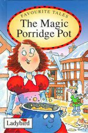 Favourite Tales: Magic Porridge Pot by Various