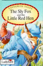 Favourite Tales The Sly Fox  The Little Red Hen