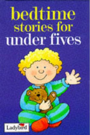 Little Stories: Bedtime Stories For Under Fives by Various