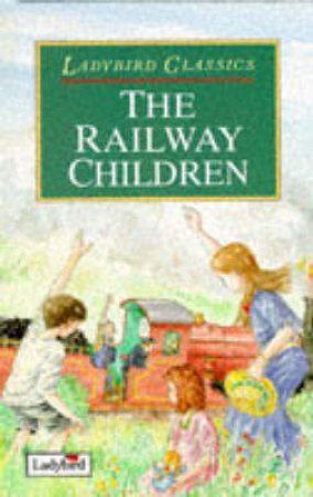 Classics: The Railway Children by Various