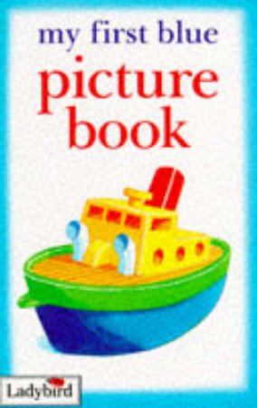 My First Blue Picture Book by Various