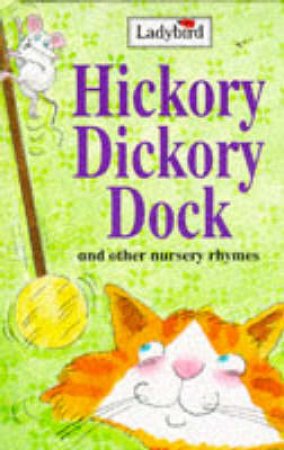 Hickory Dickory Dock & Other Rhymes by Various