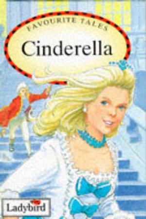 Favourite Tales: Cinderella by Various