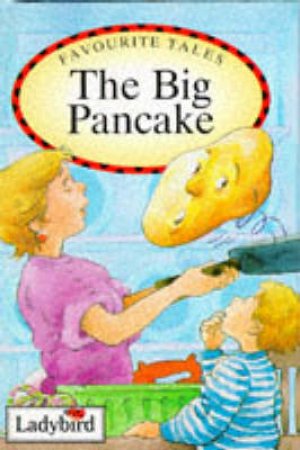 Favourite Tales: The Big Pancake by Various