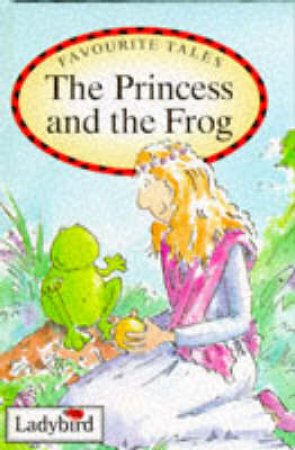 Favourite Tales: The Princess & The Frog by Various