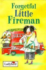 LIttle Stories Forgetful Little Fireman