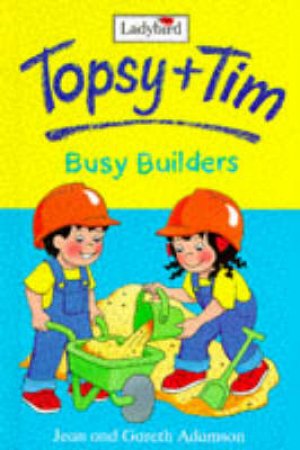 Topsy & Tim Storybook: Busy Builders by Jean Adamson