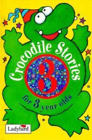 Animal Funtime Storybooks: Crocodile Stories for 3 Year Olds by Various