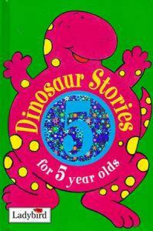 Animal Funtime Storybook: Dinosaur Stories for Five Year Olds by Various