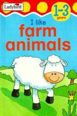 Toddler Talkabout: I Like Farm Animals by Various