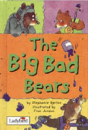 Animal Allsorts: The Big Bad Bears by Stephanie Barton