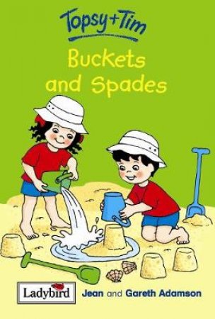 Topsy & Tim Storybook: Buckets & Spades by Jean Adamson