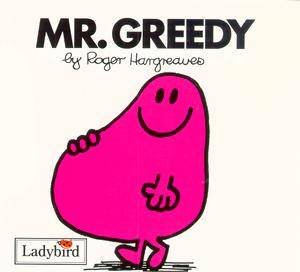 Mr Greedy by Roger Hargreaves