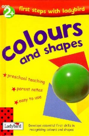 First Steps With Ladybird: Colours And Shapes by Various