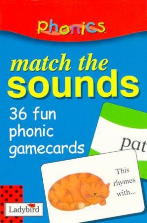 First Steps: Phonics Flashcards Match The Sounds by Various