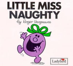 Little Miss Naughty by Roger Hargreaves