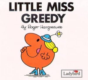 Little Miss Greedy by Roger Hargreaves