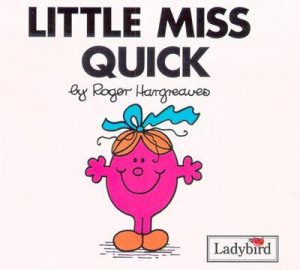 Little Miss Quick by Roger Hargreaves