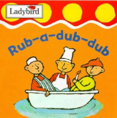 Rhymetime Chunky Board Books: Rub-A-Dub-Dub by Various