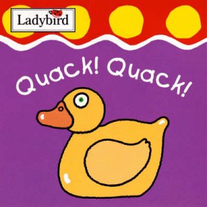 Quack! Quack!: Chunky Baby Board Book by Various