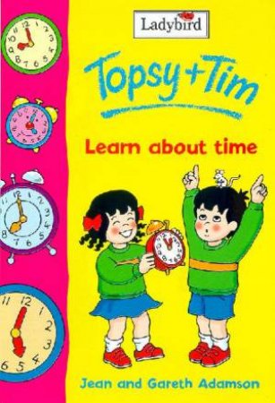 Topsy & Tim Learn About Time by Jean & Gareth Adamson